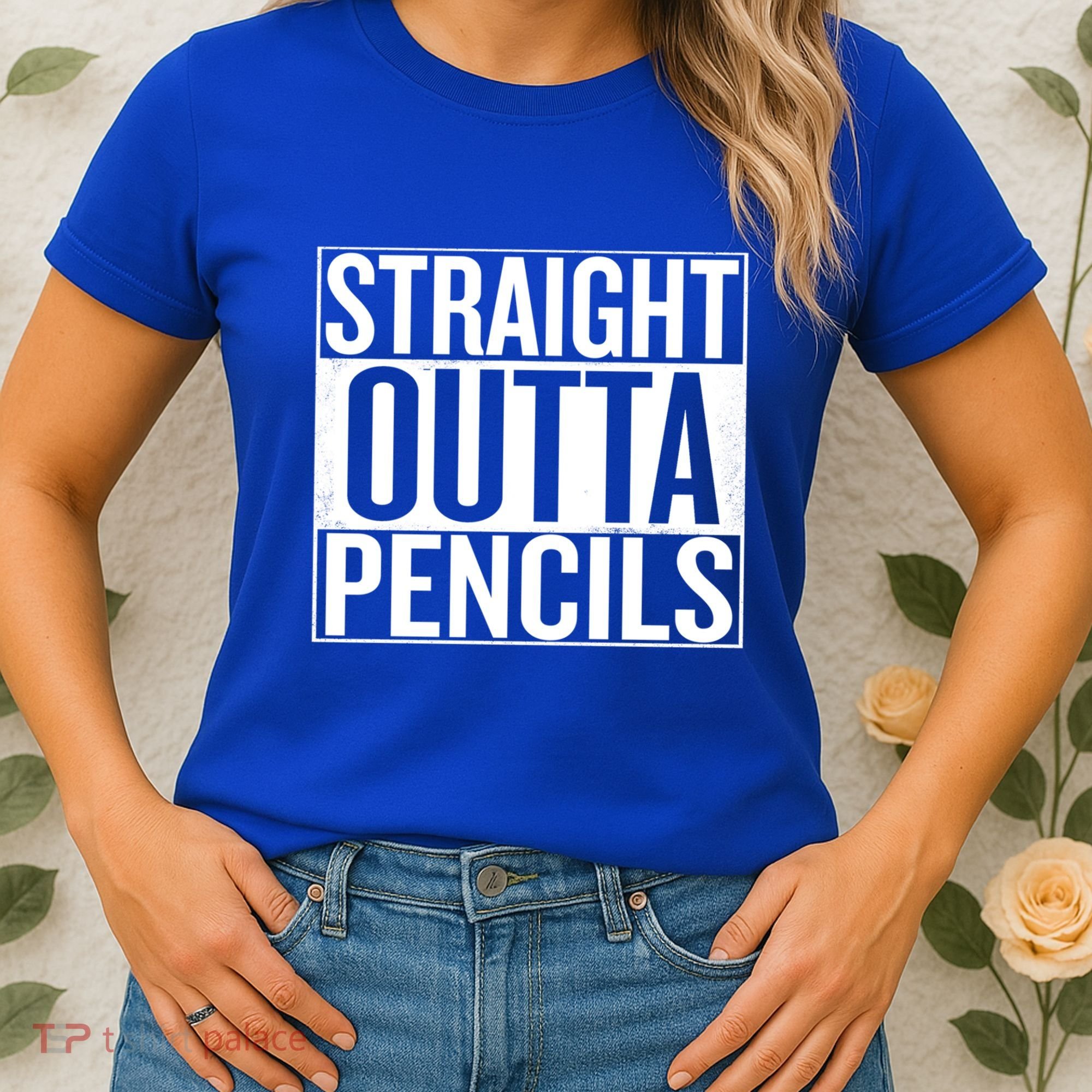 Straight Outta Pencils Gift Women's T-Shirt