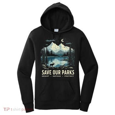 Save Our Parks Resist National Park Protect ALT US Nature Women's Hoodie