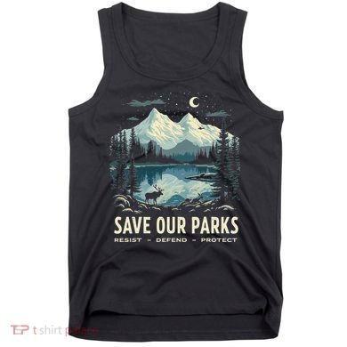 Save Our Parks Resist National Park Protect ALT US Nature Tank Top