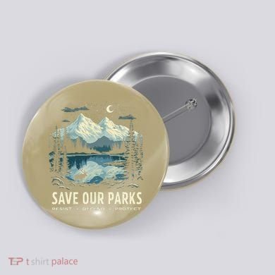 Save Our Parks Resist National Park Protect ALT US Nature Button