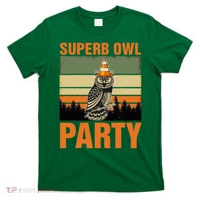Superb Owl Party T-Shirt