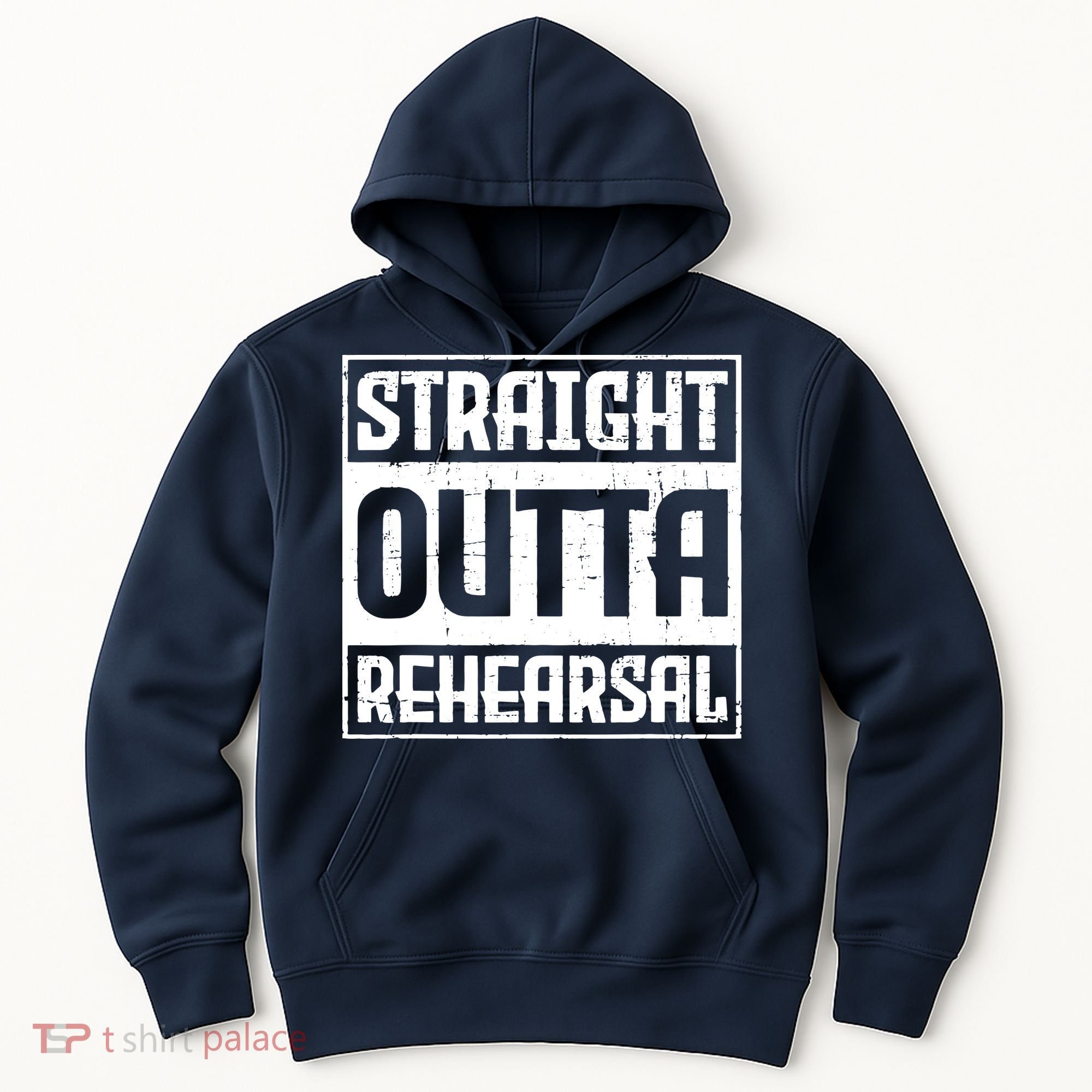 Straight Outta Rehearsal Actor Actress Theater Acting Hoodie