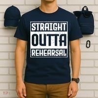 Straight Outta Rehearsal Actor Actress Theater Acting T-Shirt thumb 6