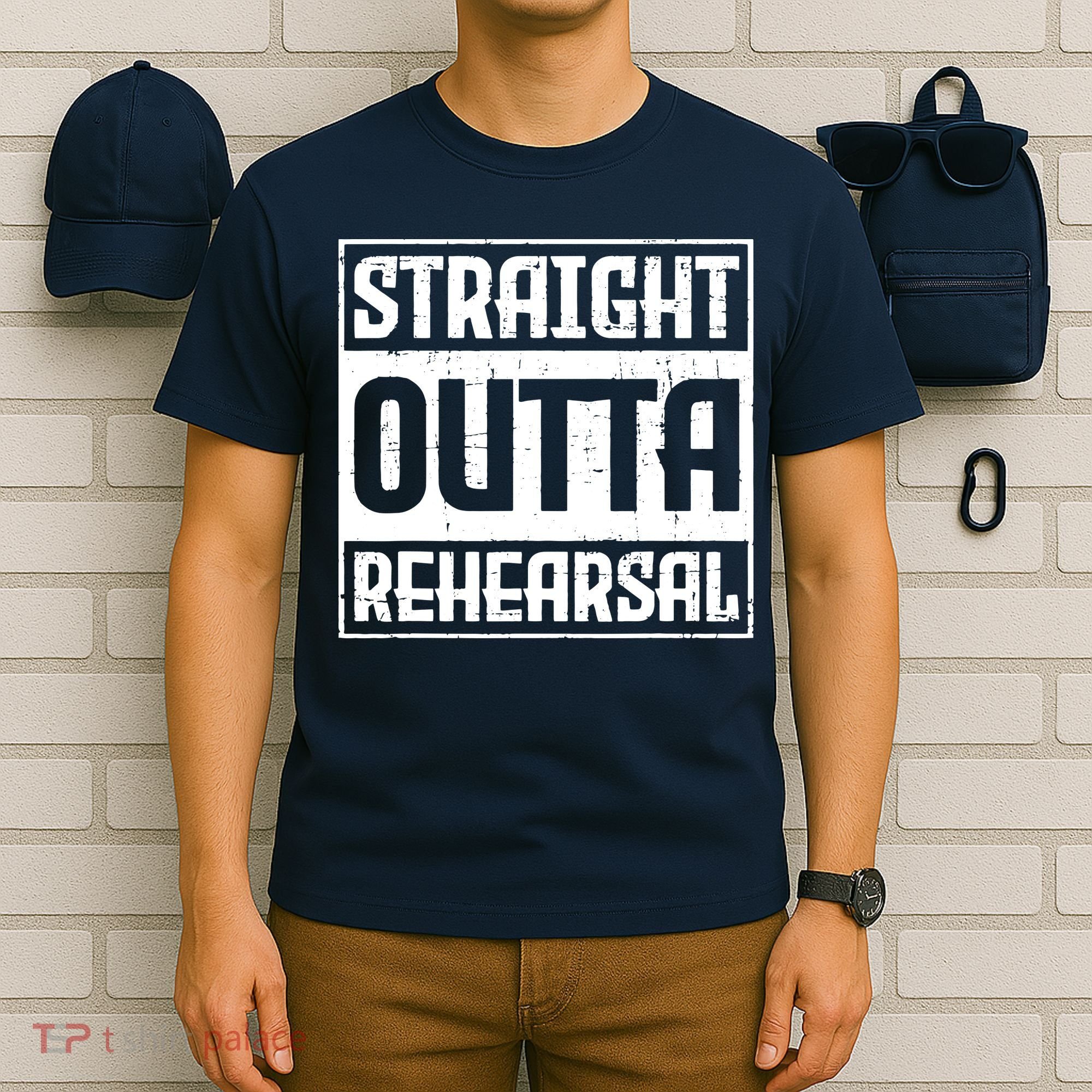 Straight Outta Rehearsal Actor Actress Theater Acting T-Shirt