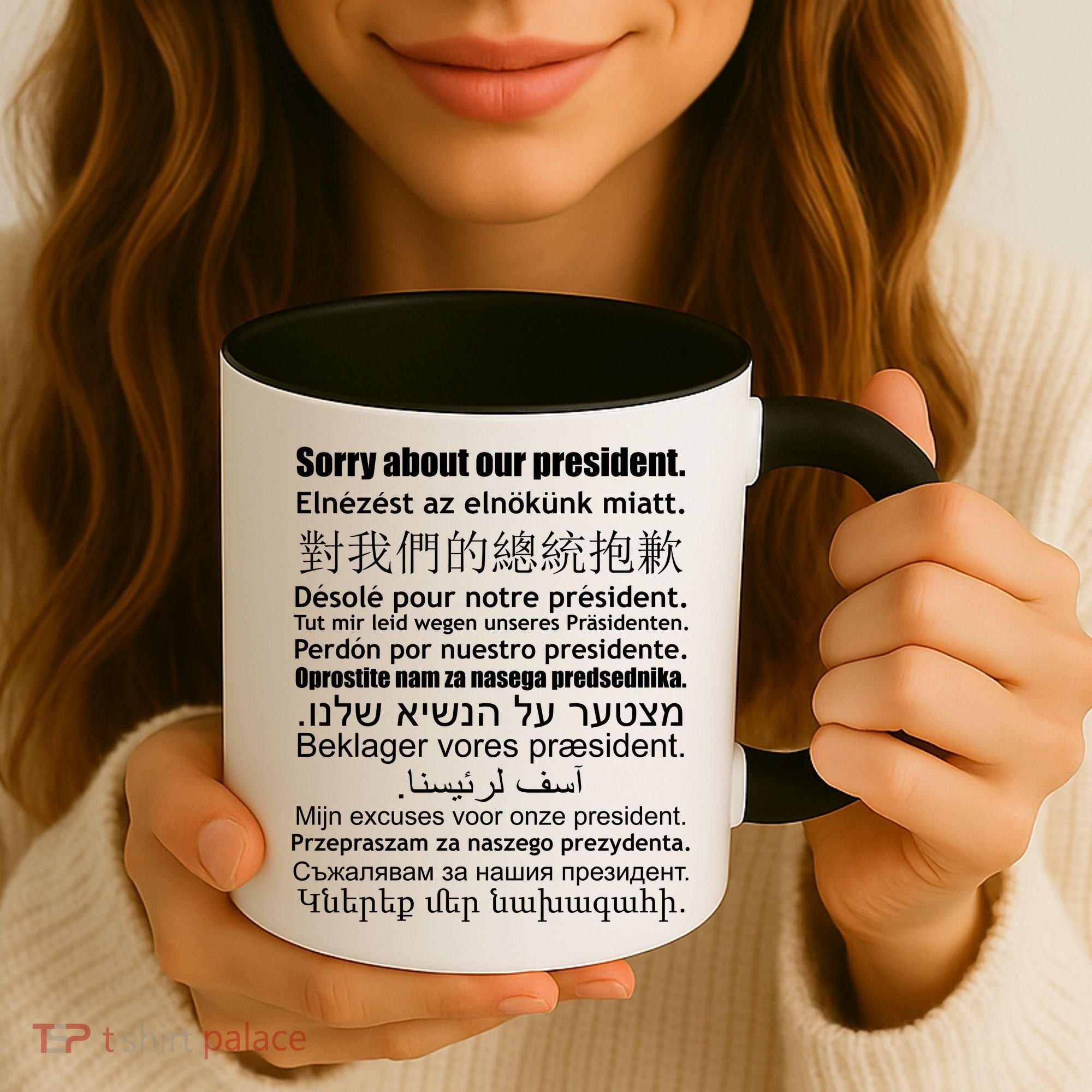 Sorry About Our President Anti-Trump Multiple Language Coffee Mug