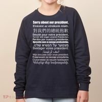 Sorry About Our President Anti-Trump Multiple Language Women's Sweatshirt thumb 0