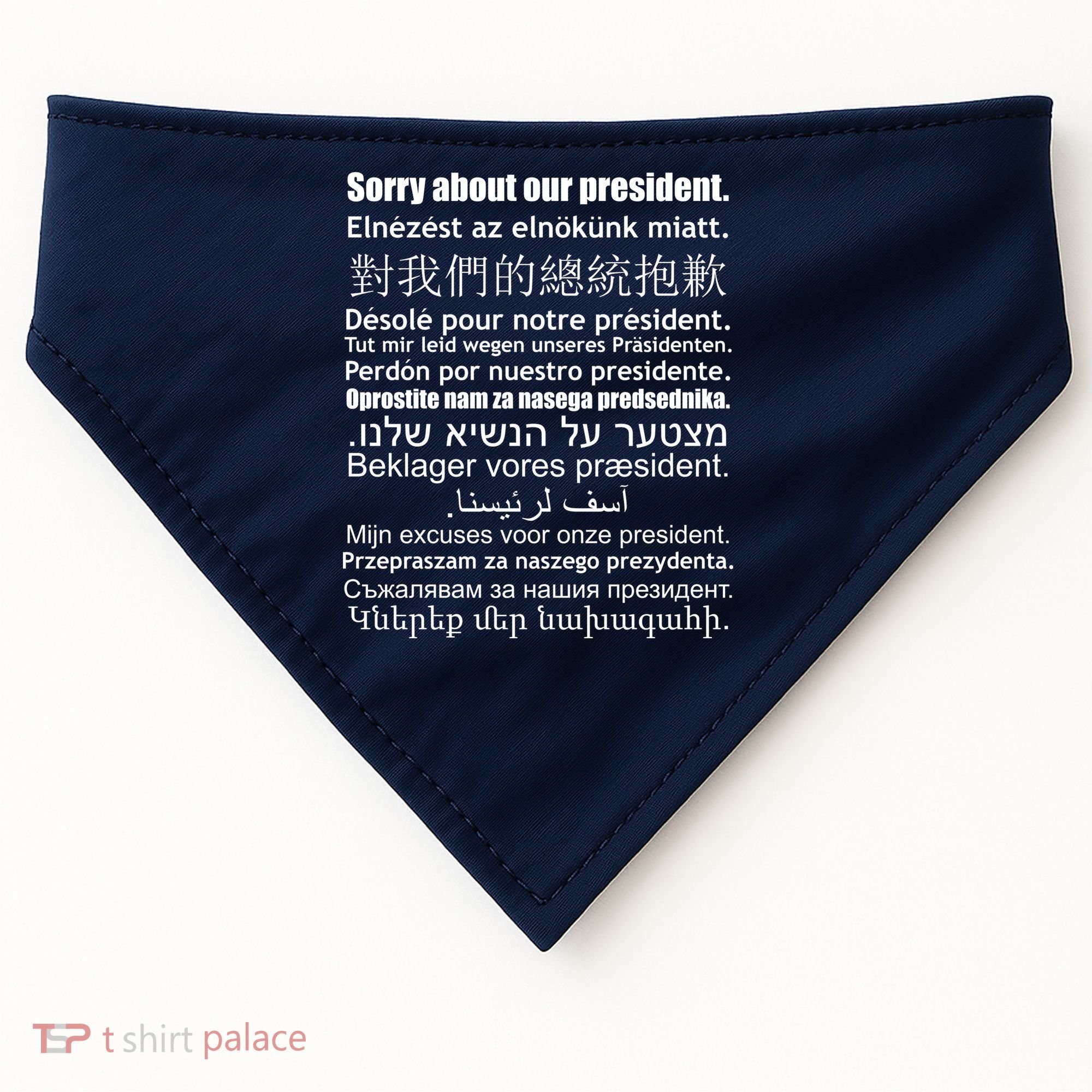 Sorry About Our President Anti-Trump Multiple Language USA-Made Doggie Bandana