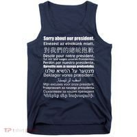 Sorry About Our President Anti-Trump Multiple Language Tank Top thumb 0