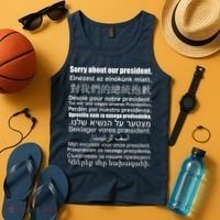 Sorry About Our President Anti-Trump Multiple Language Tank Top thumb 4