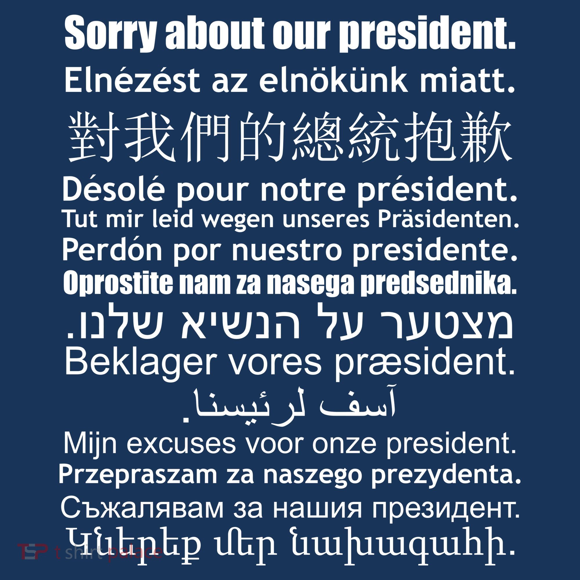 Sorry About Our President Anti-Trump Multiple Language Women's T-Shirt