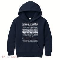 Sorry About Our President Anti-Trump Multiple Language Kids Hoodie thumb 0