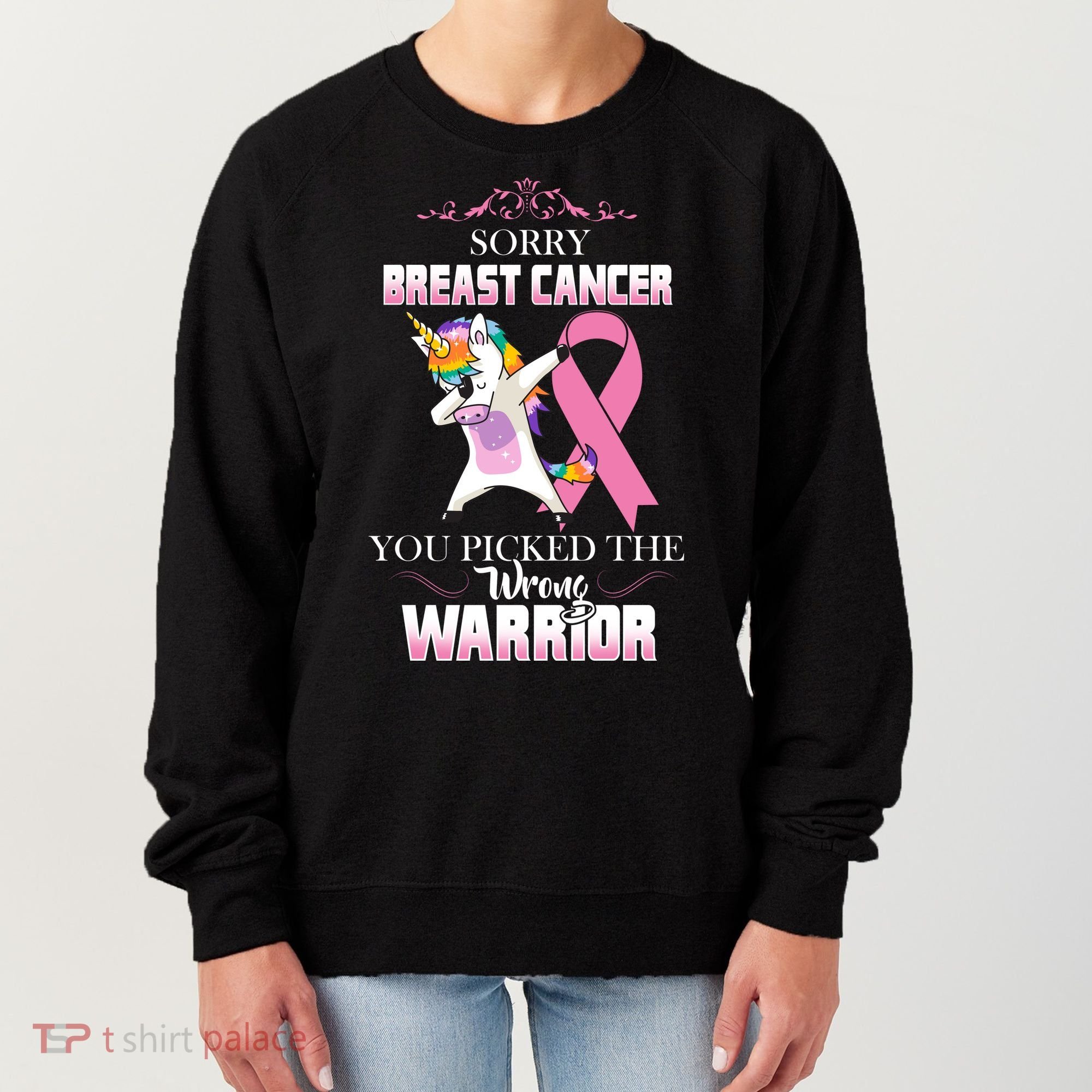 Sorry Breast Cancer You Picked The Wrong Warrior Women's Sweatshirt