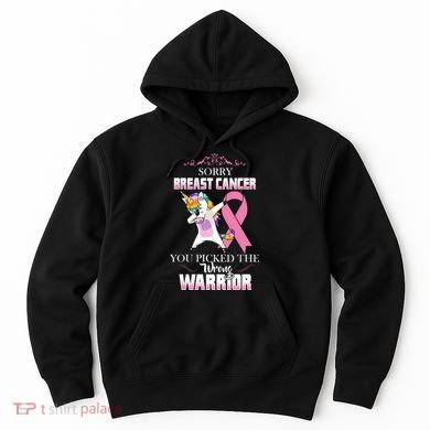 Sorry Breast Cancer You Picked The Wrong Warrior Hoodie