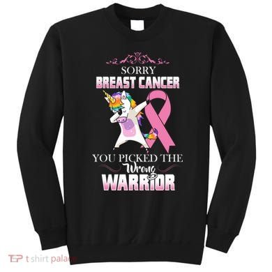 Sorry Breast Cancer You Picked The Wrong Warrior Sweatshirt