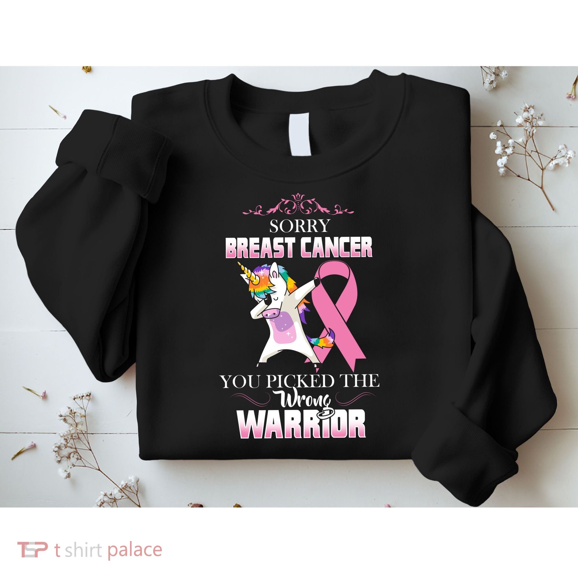 Sorry Breast Cancer You Picked The Wrong Warrior Sweatshirt