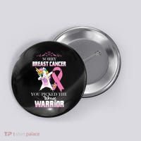 Sorry Breast Cancer You Picked The Wrong Warrior Button thumb 0