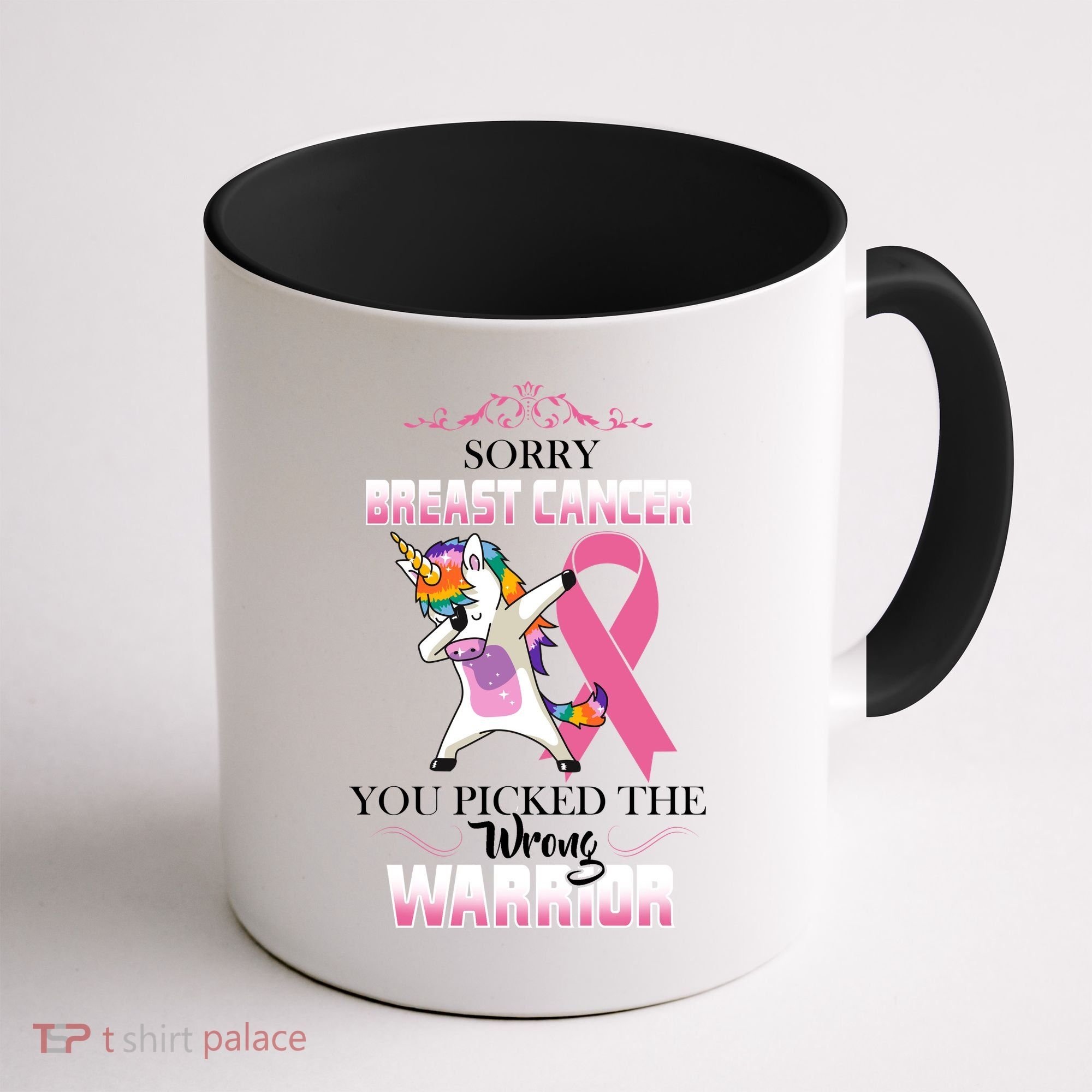 Sorry Breast Cancer You Picked The Wrong Warrior Coffee Mug