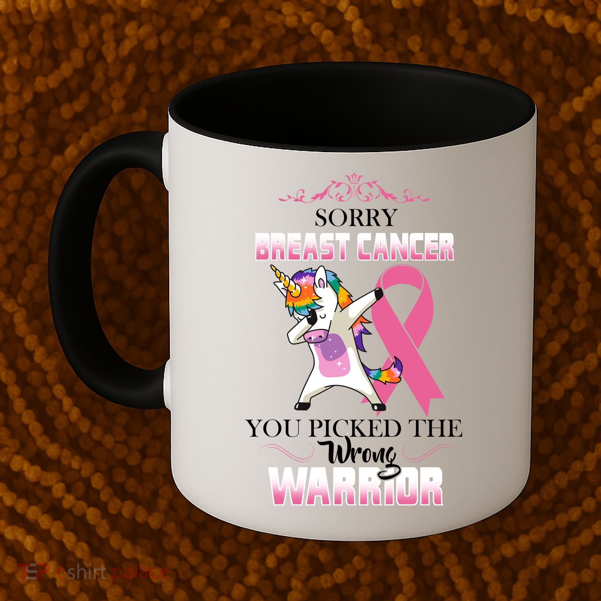 Sorry Breast Cancer You Picked The Wrong Warrior Coffee Mug