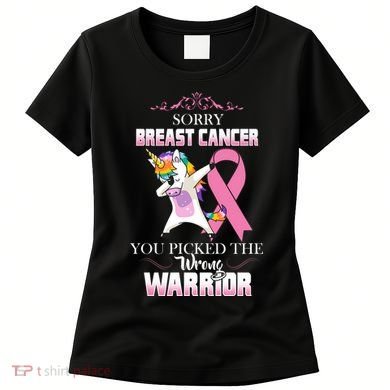 Sorry Breast Cancer You Picked The Wrong Warrior Women's T-Shirt