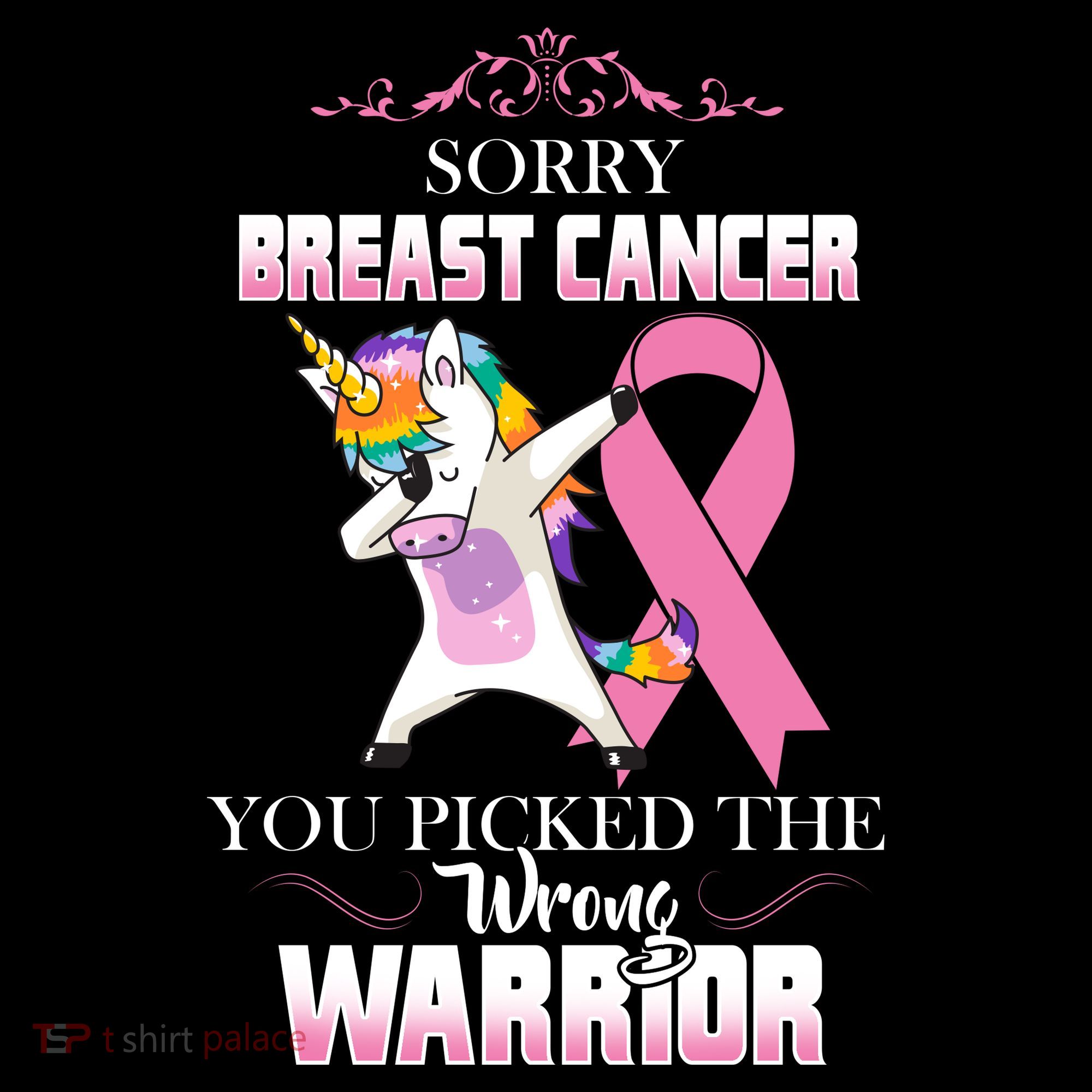 Sorry Breast Cancer You Picked The Wrong Warrior Women's T-Shirt
