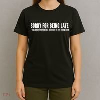 Sorry For Being Late T-Shirt thumb 4