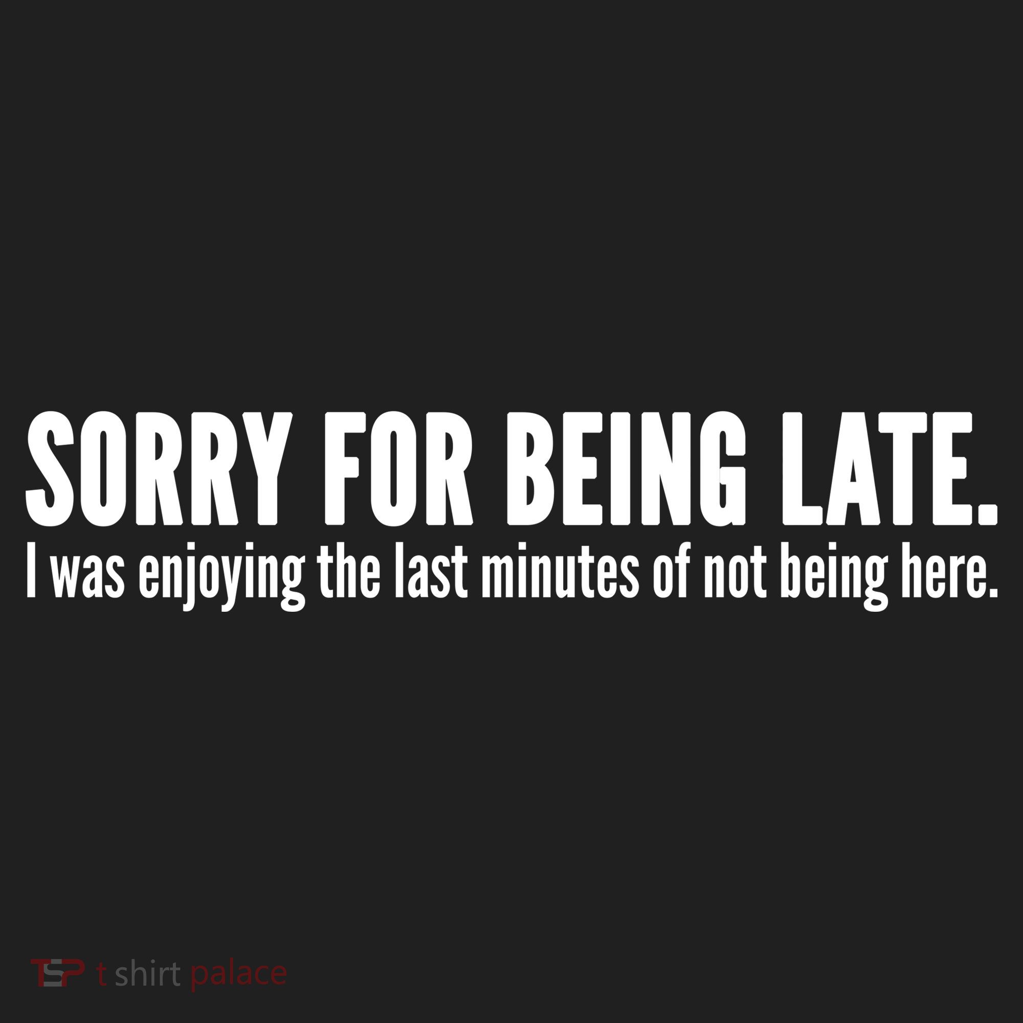 Sorry For Being Late Tumbler