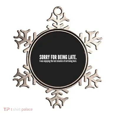 Sorry For Being Late Ornament