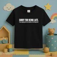 Sorry For Being Late Toddler T-Shirt thumb 3