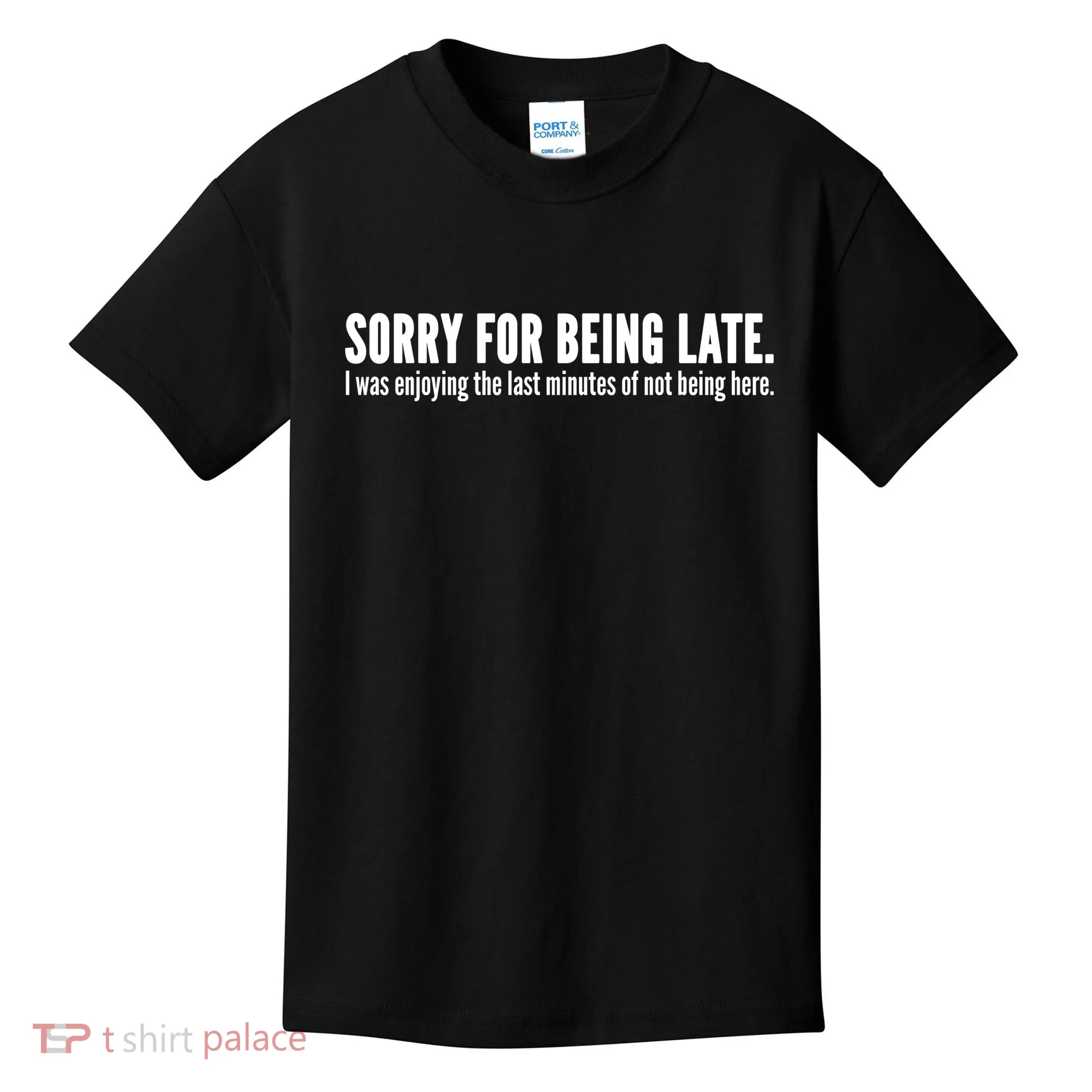 Sorry For Being Late Kids T-Shirt