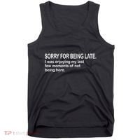 Sorry For Being Late Funny Sayings Tank Top thumb 0