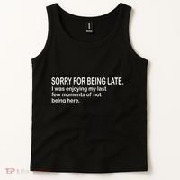 Sorry For Being Late Funny Sayings Tank Top thumb 2