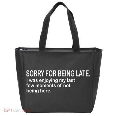 Sorry For Being Late Funny Sayings Tote Bag