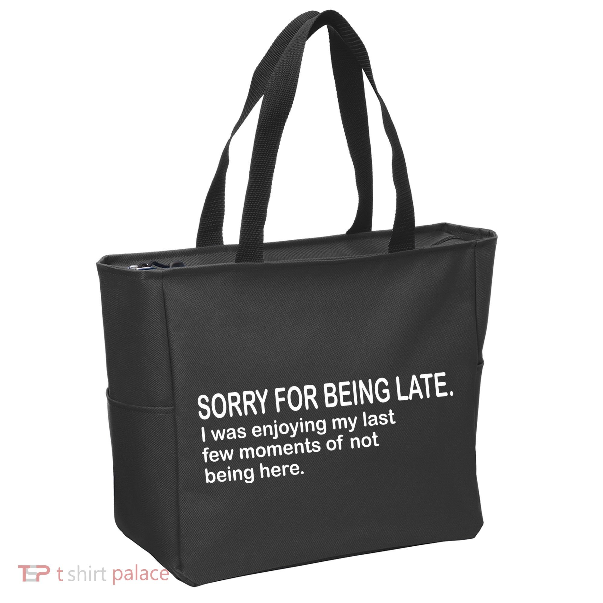 Sorry For Being Late Funny Sayings Tote Bag