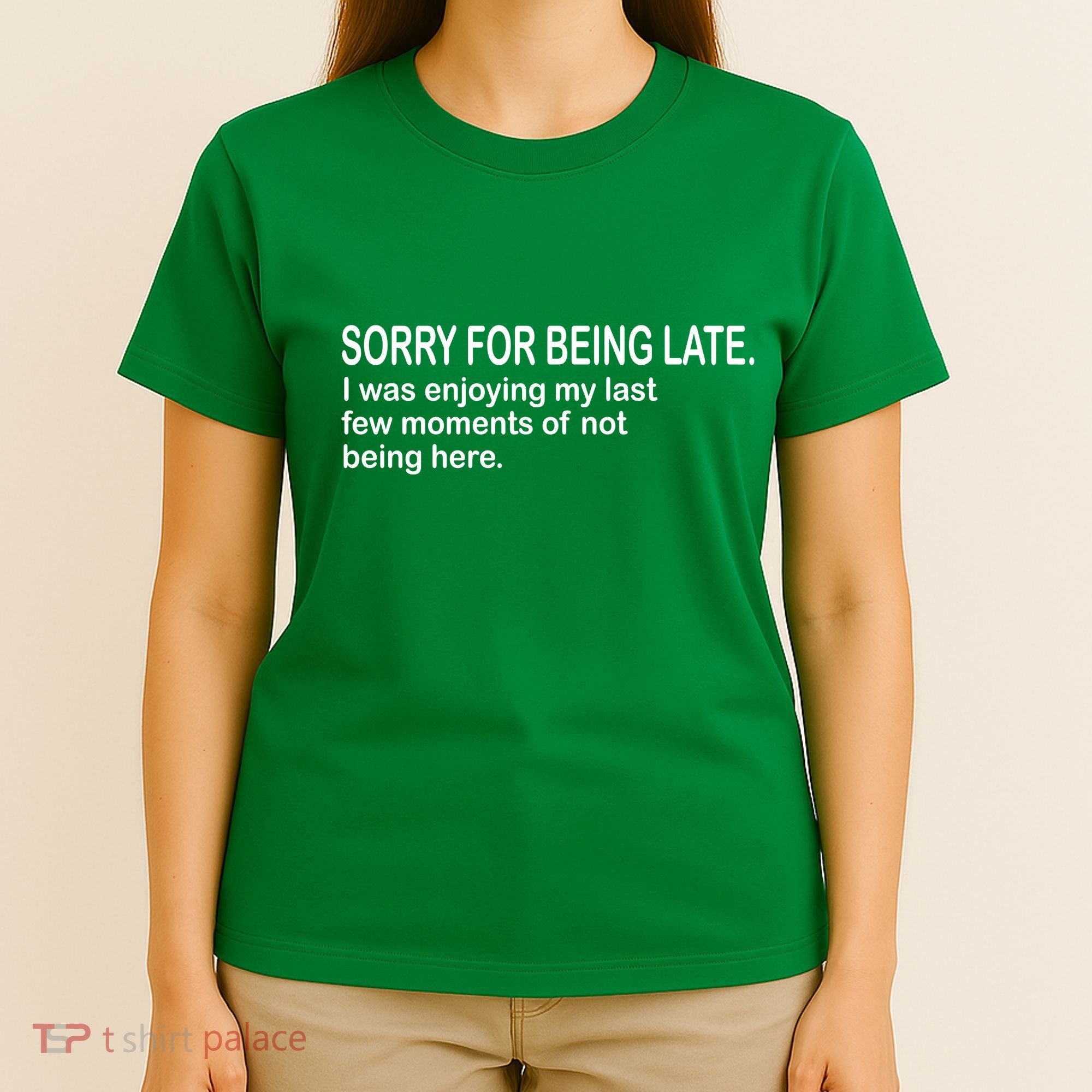 Sorry For Being Late Funny Sayings T-Shirt