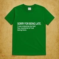 Sorry For Being Late Funny Sayings T-Shirt thumb 5