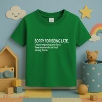 Sorry For Being Late Funny Sayings Toddler T-Shirt thumb 3