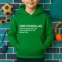 Sorry For Being Late Funny Sayings Kids Hoodie thumb 2