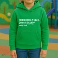 Sorry For Being Late Funny Sayings Kids Hoodie thumb 3