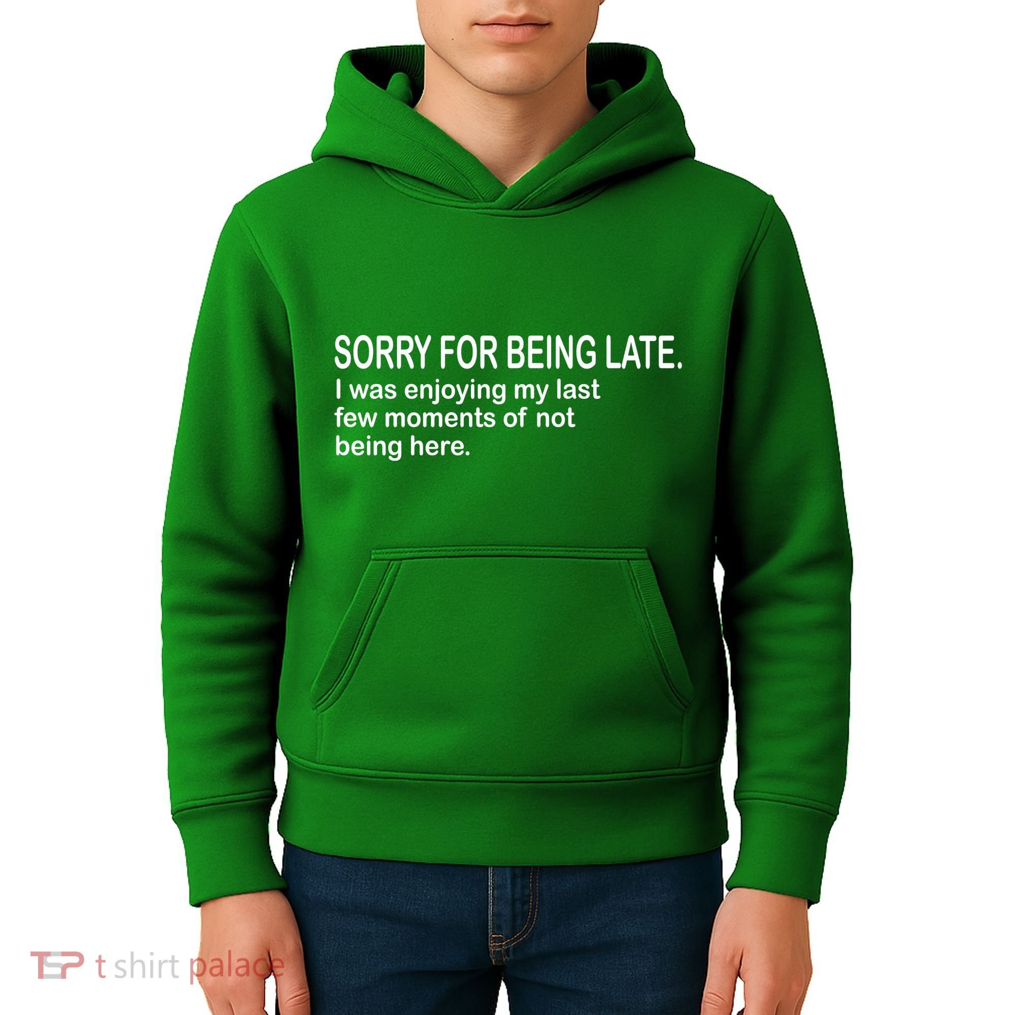 Sorry For Being Late Funny Sayings Kids Hoodie