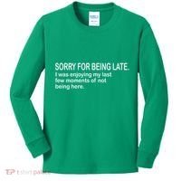 Sorry For Being Late Funny Sayings Kids Long Sleeve Shirt thumb 0