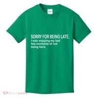 Sorry For Being Late Funny Sayings Kids T-Shirt thumb 0