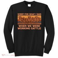 Sorry For What I Said When We Were Working Cattle Sweatshirt thumb 0