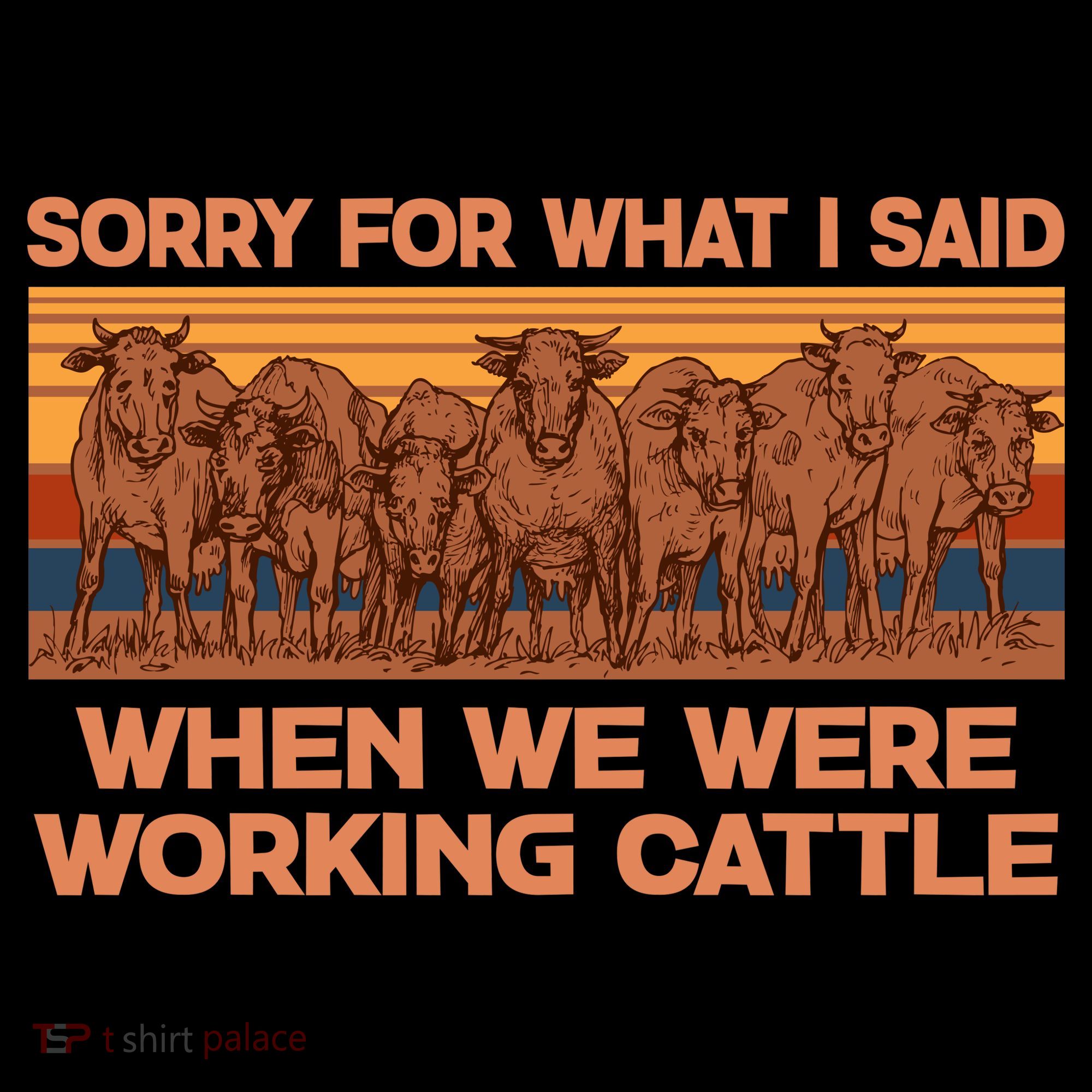 Sorry For What I Said When We Were Working Cattle Women's Long Sleeve Shirt