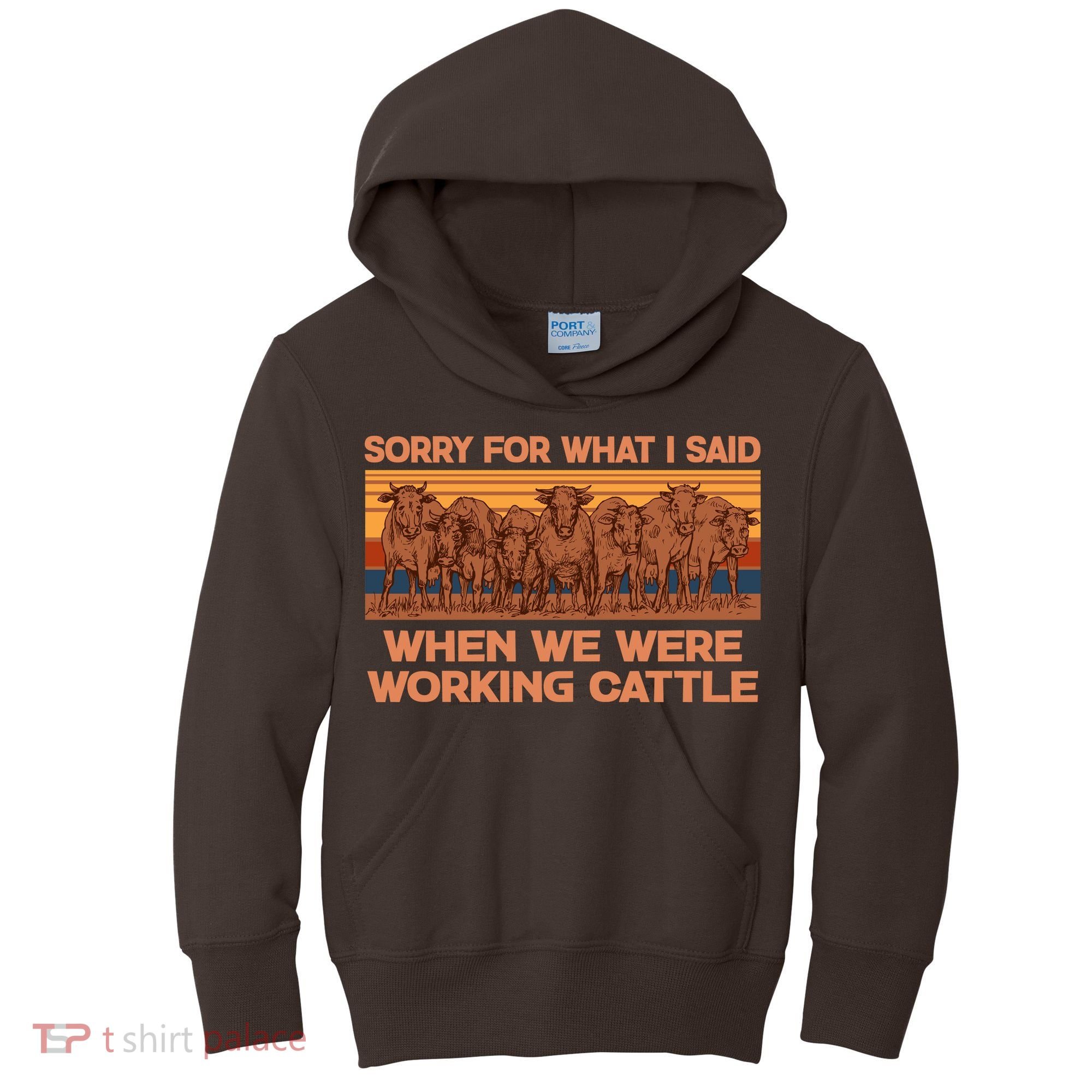 Sorry For What I Said When We Were Working Cattle Kids Hoodie