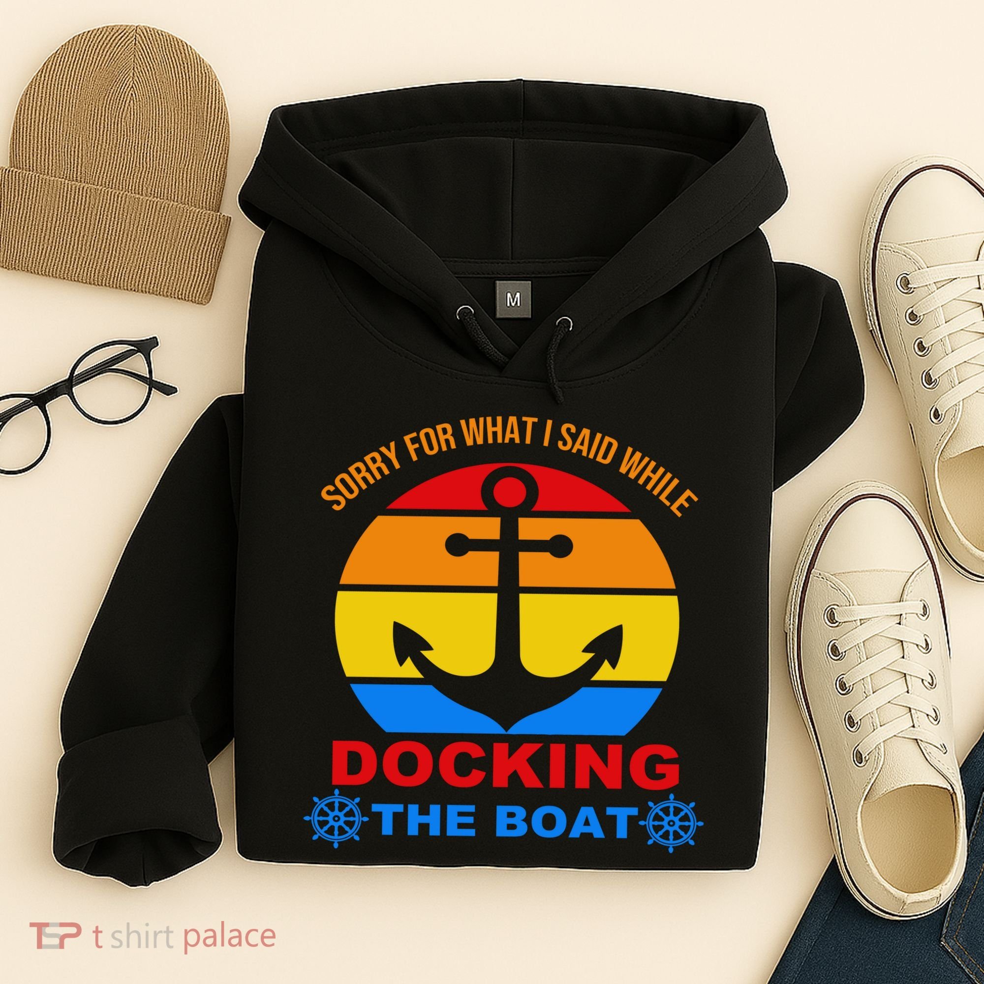 Sorry For What I Said While Docking The Boat Hoodie