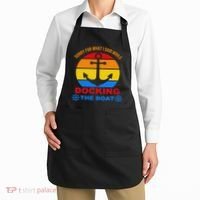 Sorry For What I Said While Docking The Boat Apron thumb 2