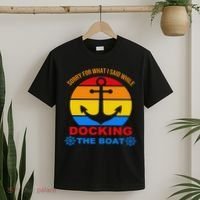 Sorry For What I Said While Docking The Boat T-Shirt thumb 2
