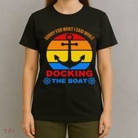 Sorry For What I Said While Docking The Boat T-Shirt thumb 4