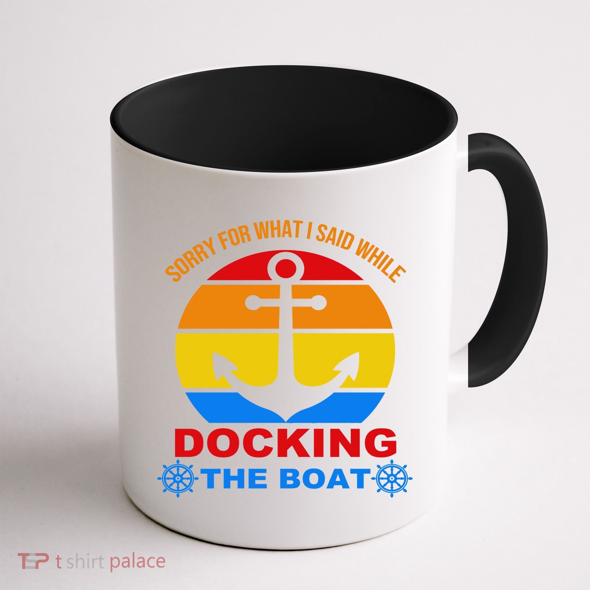 Sorry For What I Said While Docking The Boat Coffee Mug