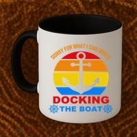 Sorry For What I Said While Docking The Boat Coffee Mug thumb 2